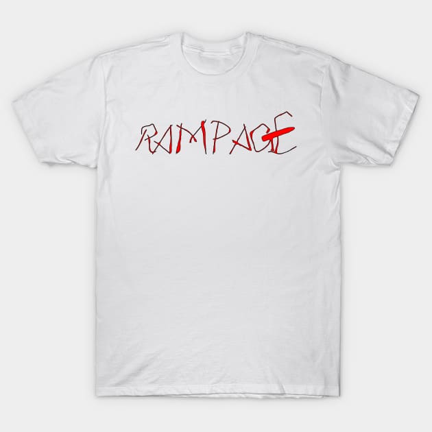 rampage T-Shirt by Oluwa290